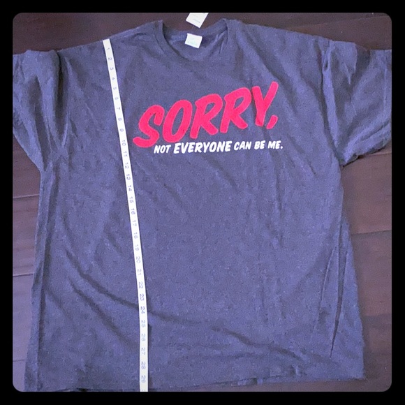 Men's Grey Sorry Not Everyone Can Be Me Shirt 2XL - Picture 5 of 6